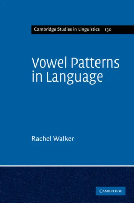 Vowel Patterns in Language by Rachel Walker