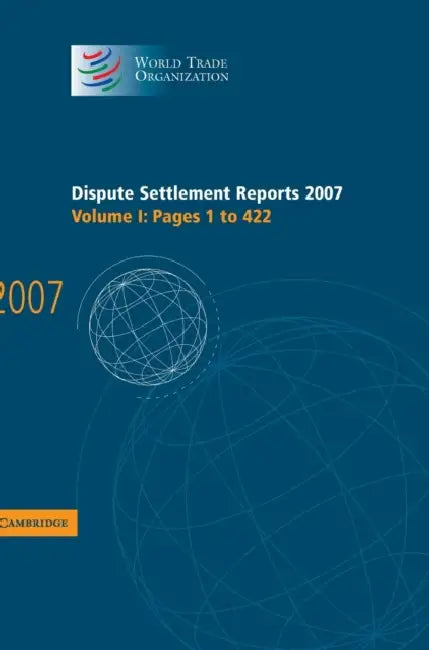 Dispute Settlement Reports 2007 by World Trade Organization