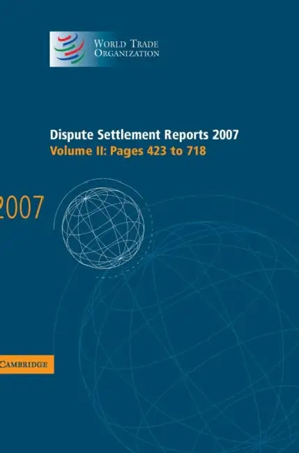 Dispute Settlement Reports 2007 by World Trade Organization