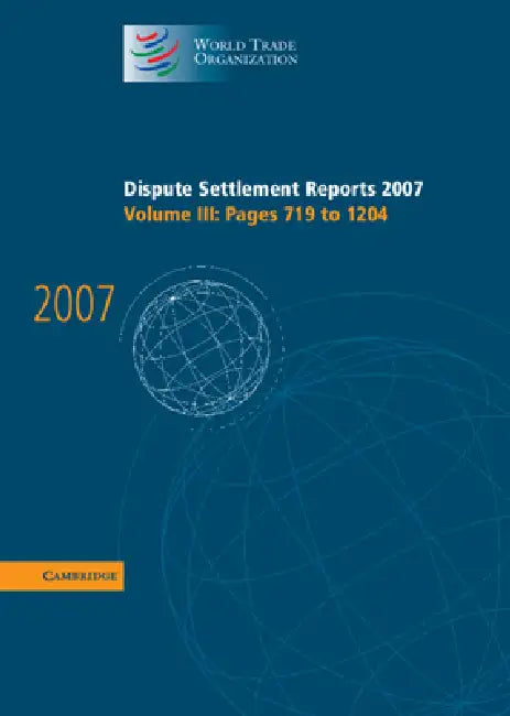 Dispute Settlement Reports 2007 by World Trade Organization