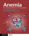 Anemia Paperback with Online Resource: Pathophysiology, Diagnosis, and Management [With eBook] by Edward J. Benz Jr, Nancy Berliner, Fred J. Schiffman