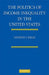 The Politics of Income Inequality in the United States by Nathan J. Kelly