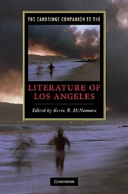 The Cambridge Companion to the Literature of Los Angeles by Kevin R. McNamara