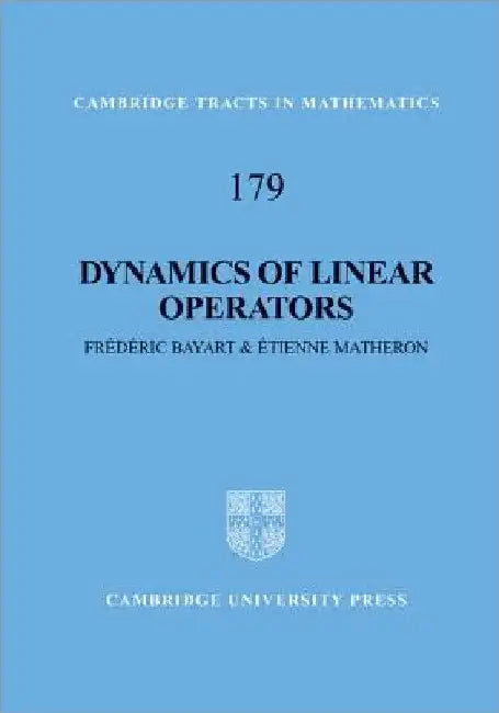 Dynamics of Linear Operators by FrÃ©dÃ©ric Bayart