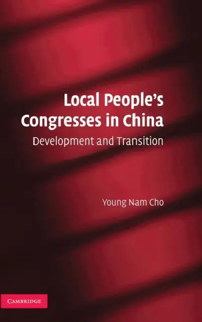 Local People's Congresses in China by Young Nam Cho