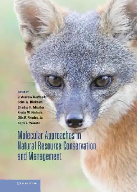 Molecular Approaches in Natural Resource Conservation and Management by J. Andrew Dewoody, John W. Bickham, Charles H. Michler