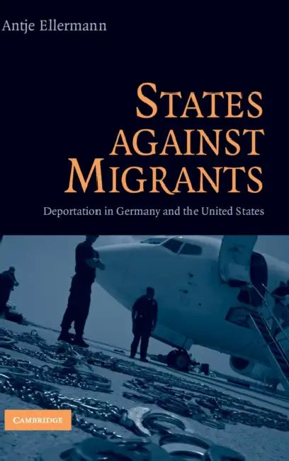 States Against Migrants by Antje Ellermann