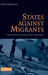 States Against Migrants by Antje Ellermann