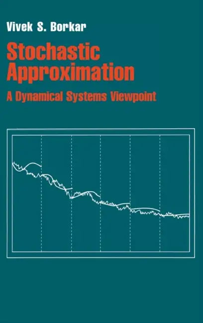 Stochastic Approximation by Vivek S. Borkar