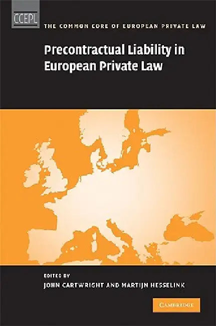 Precontractual Liability in European Private Law by John Cartwright, Martijn Hesselink
