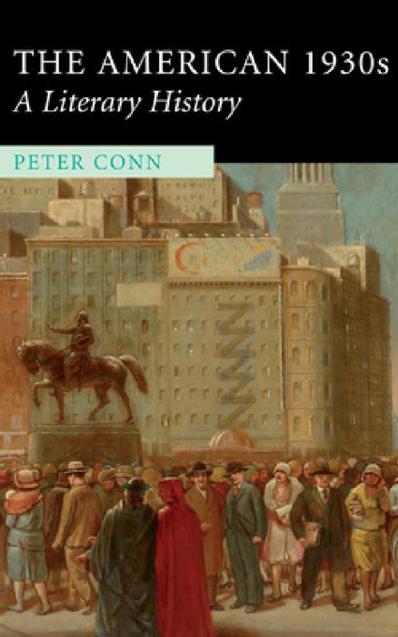 The American 1930S: A Literary History by Peter Conn