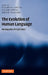 The Evolution of Human Language: Biolinguistic Perspectives by Richard K. Larson, Viviane Deprez, Hiroko Yamakido