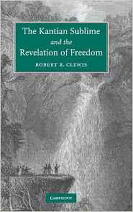 The Kantian Sublime And The Revelation Of Freedom