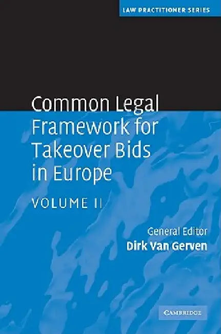 Common Legal Framework for Takeover Bids in Europe by Dirk Van Gerven
