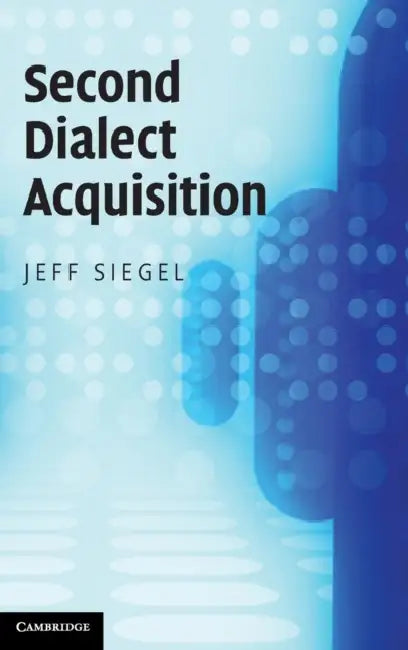 Second Dialect Acquisition by Jeff Siegel