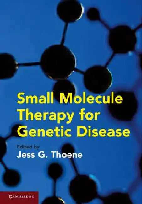 Small Molecule Therapy for Genetic Disease by Jess G. Thoene