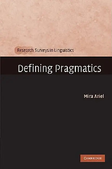 Defining Pragmatics by Mira Ariel