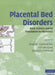 Placental Bed Disorders: Basic Science and its Translation to Obstetrics by Robert Pijnenborg