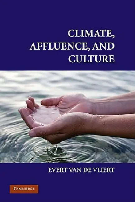 Climate, Affluence, and Culture by Evert Van de Vliert