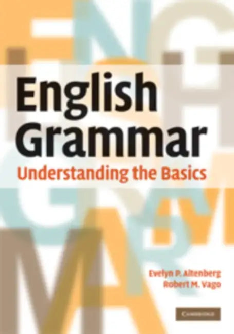 English Grammar: Understanding the Basics by Evelyn P. Altenberg, Robert M. Vago