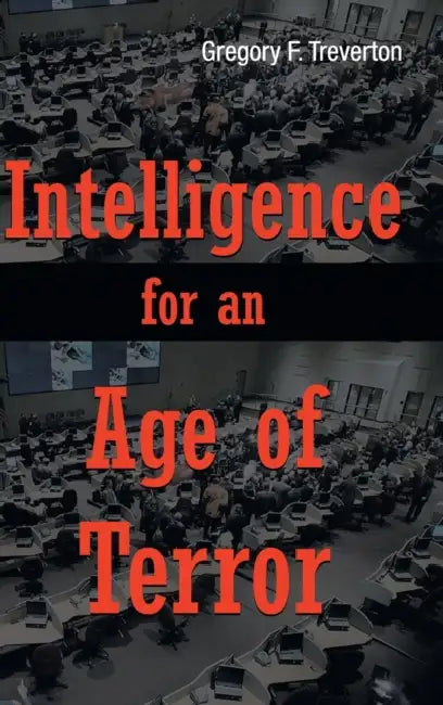 Intelligence for An Age of Terror by Gregory F. Treverton