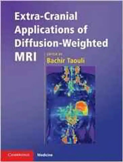 Extra-Cranial Applications Of Diffusion-Weighted Mri by Bachir Taouli