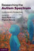 Researching the Autism Spectrum by Ilona Roth, Payam Rezaie