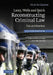 Lacey, Wells and Quick Reconstructing Criminal Law by Celia Wells, Oliver Quick