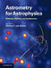 Astrometry for Astrophysics: Methods, Models, and Applications by William F. Van Altena