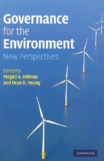 Governance for the Environment by Magali A. Delmas, Oran R. Young
