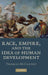 Race, Empire, and the Idea of Human Development by Thomas McCarthy