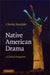 Native American Drama: A Critical Perspective by Christy Stanlake