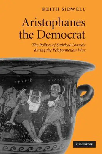 Aristophanes the Democrat by Keith Sidwell