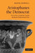 Aristophanes the Democrat by Keith Sidwell