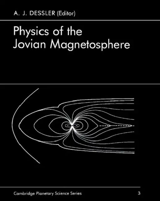 Physics of the Jovian Magnetosphere by A. J. Dessler