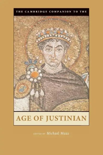 Camb Companion to Age of Justinian by Michael Maas