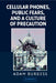 Cellular Phones, Public Fears, and a Culture of Precaution by Adam Burgess