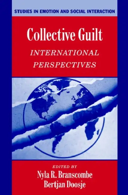 Collective Guilt: International Perspectives by Nyla R. Branscombe, Bertjan Doosje