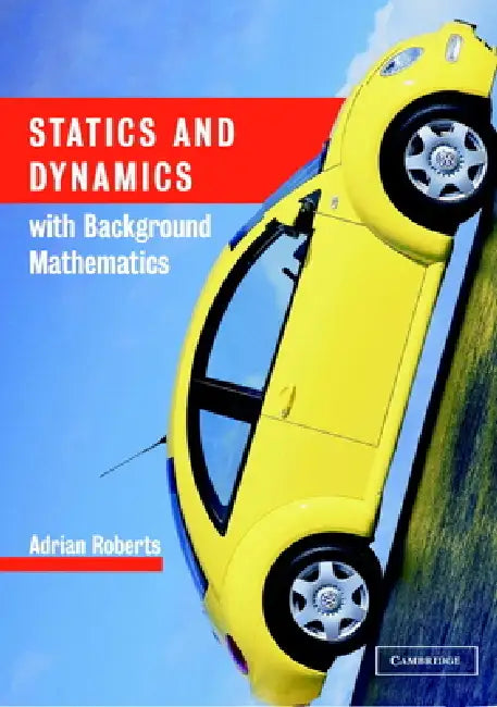 Statics Dynamics Background Math by A. P. Roberts