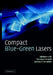 Compact Blue-Green Lasers by W. P. Risk, Timothy R. Gosnell, Arto V. Nurmikko