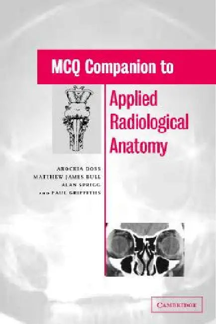 MCQ Companion to Applied Radiological Anatomy by Arockia Doss, Matthew J. Bull, Alan Sprigg