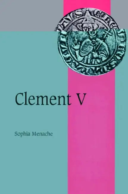 Clement V by Sophia Menache, Rosamond McKitterick, Christine Carpenter
