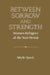Between Sorrow and Strength: Women Refugees of the Nazi Period by David Lazar, Christof Mauch, Sibylle Quack