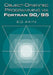 Object-Oriented Programming Via FORTRAN 90/95 by J. E. Akin, Ed Akin