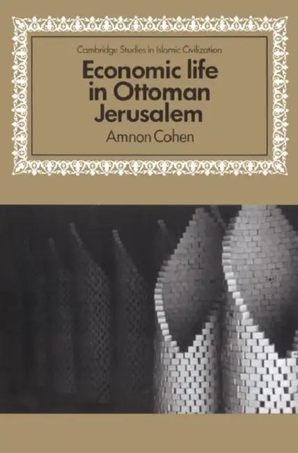 Economic Life in Ottoman Jerusalem by Amnon Cohen, Cohen Amnon, David Morgan