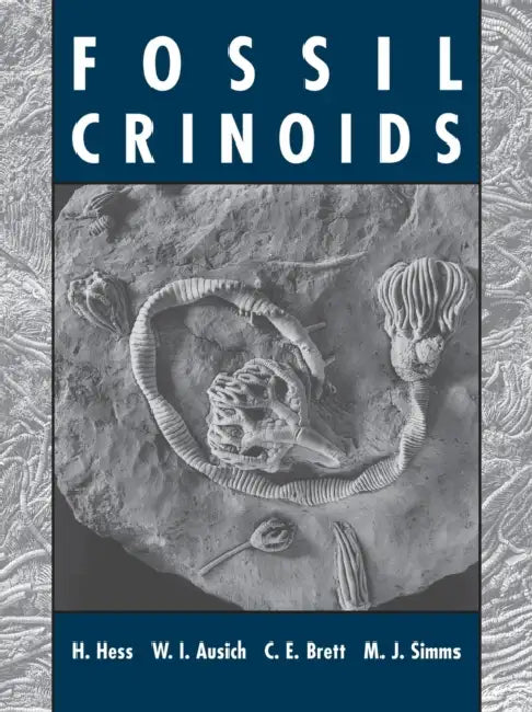 Fossil Crinoids by Carlton E. Brett, Michael J. Simms, William I. Ausich