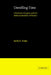 Unrolling Time: Christiaan Huygens and the Mathematization of Nature by Joella G. Yoder