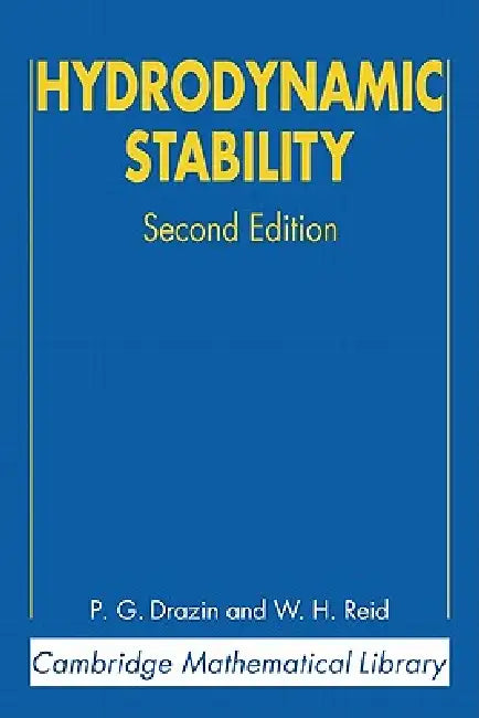 Hydrodynamic Stability by P. G. Drazin, W. H. Reid