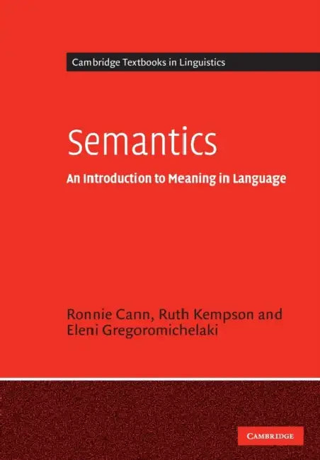 Semantics by Ronnie Cann, Ruth Kempson, Eleni Gregoromichelaki