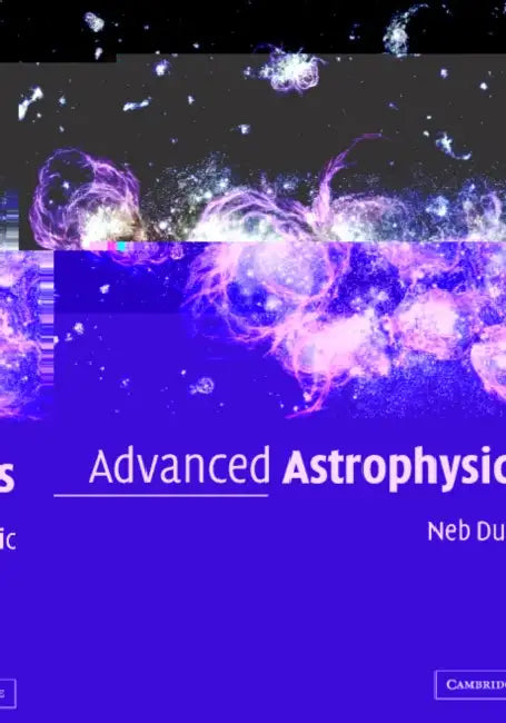 Advanced Astrophysics by Neb Duric, Nebojsa Duric